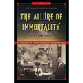 The Allure of Immortality, with a New Preface: An American Cult, a Florida Swamp, and a Renegade Prophet - Paperback