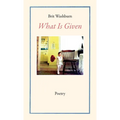 What Is Given - Paperback