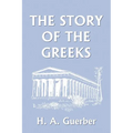 The Story of the Greeks (Yesterday's Classics) - Paperback
