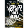 5 Minutes a day Guide to Business, Income & Social Media: How To Promote, Market & Create Business Using Social Media - Paperback