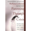 Parenting Through Crisis: Helping Kids in Times of Loss, Grief, and Change - Paperback