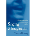 Singing and Imagination: A Human Approach to a Great Musical Tradition - Paperback