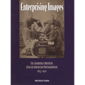 Enterprising Images: The Goodridge Brothers, African American Photographers, 1847-1922 - Hardcover