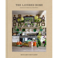 The Layered Home: An Interior Design Book: Inspiration for Crafting Cozy, Collected Rooms - Hardcover