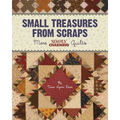 Small Treasures from Scraps Pod: More Simply Charming Quilts - Paperback