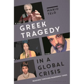Greek Tragedy in a Global Crisis: Reading Through Pandemic Times - Paperback