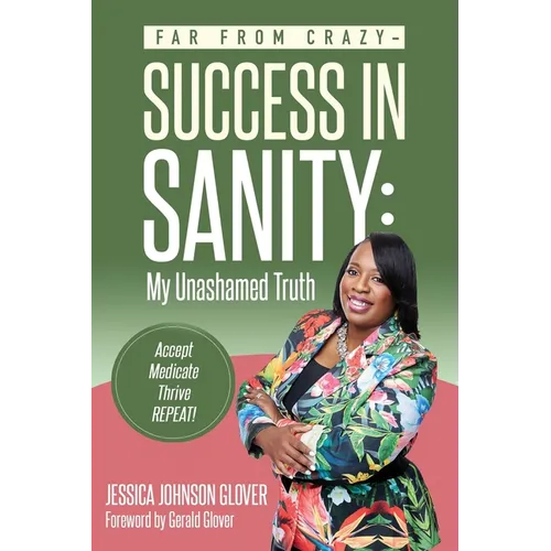 Far From Crazy... Success in Sanity - Paperback