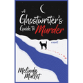 A Ghostwriter's Guide to Murder - Hardcover