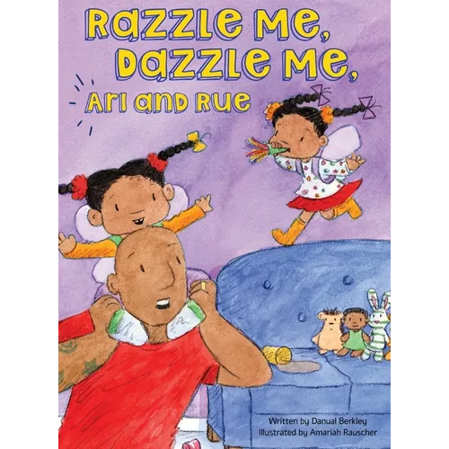 Razzle Me, Dazzle Me, Ari and Rue - Hardcover