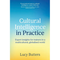 Cultural Intelligence in Practice: Expert insights for trainers in a multicultural, globalised world - Paperback