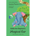 Eddie the Elephant's Magical Ear: a tale of hearing loss, friendship & hope - Paperback