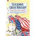 Goodbye, Great Britain: The 1976 IMF Crisis - Hardcover