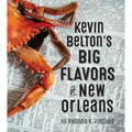 Kevin Belton's Big Flavors of New Orleans - Hardcover