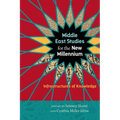 Middle East Studies for the New Millennium: Infrastructures of Knowledge - Hardcover