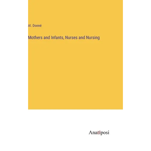 Mothers and Infants, Nurses and Nursing - Hardcover