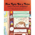 How Katie Got a Voice: (And a Cool New Nickname) - Paperback