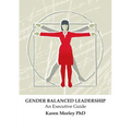 Gender Balanced Leadership: An Executive Guide - Paperback
