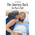 The Journey Back, One Man's Fight - Paperback