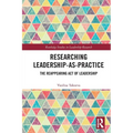 Researching Leadership-As-Practice: The Reappearing Act of Leadership - Paperback