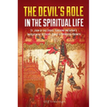 The Devil's Role in the Spiritual Life: St. John of the Cross' Teaching on Satan's Involvement in Every Stage of Spiritual Growth - Paperback