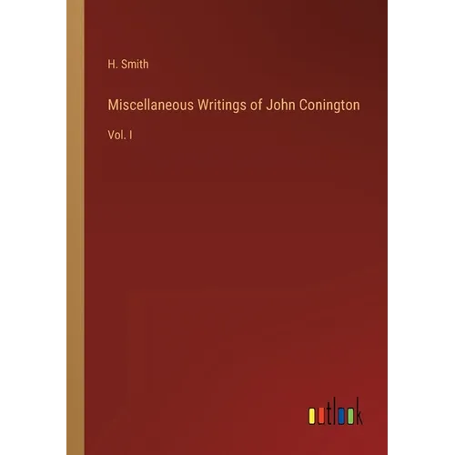 Miscellaneous Writings of John Conington: Vol. I - Paperback
