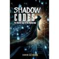 Shadow Codes: The Master Spy of the Digital Age - Paperback