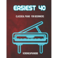 Easiest 40: classical piano for beginners - Paperback