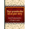 Dear grandmother, tell me your story: book of 200 optional questions in 100 pages to complete, an original gift idea. Its goal is to collect the memor - Paperback