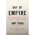Day of Empire: How Hyperpowers Rise to Global Dominance--And Why They Fall - Paperback