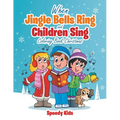 When Jingle Bells Ring and Children Sing: Coloring Book Christmas - Paperback