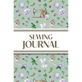 Sewing Journal (Purple Roses): 6"x9" Sewing Lover's Diary; Keep Your Pattern Logs, Favorite Fabric Library, and Sewing Project Plans Organized! - Paperback