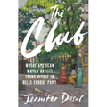 The Club: Where American Women Artists Found Refuge in Belle Époque Paris - Hardcover