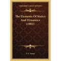 The Elements Of Statics And Dynamics (1902) - Paperback