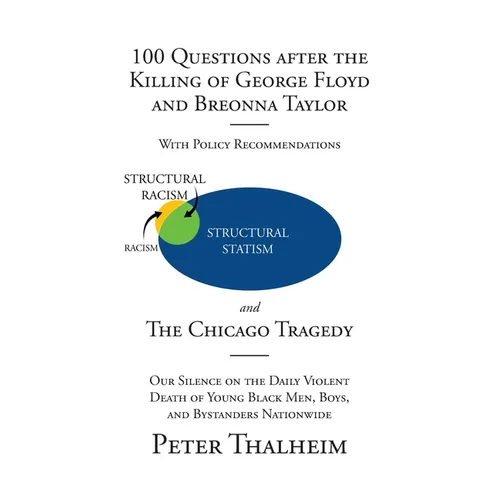100 Questions After the Killing of George Floyd and Breonna Taylor: The Chicago Tragedy - Paperback