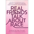 Real Friends Talk about Race: Bridging the Gaps Through Uncomfortable Conversations - Hardcover
