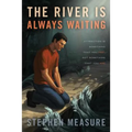 The River Is Always Waiting - Paperback