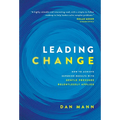 Leading Change: How to Achieve Superior Results with Gentle Pressure Relentlessly Applied - Hardcover