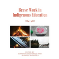 Brave Work in Indigenous Education - Paperback