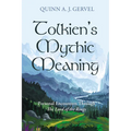 Tolkien's Mythic Meaning: Personal Encounters Through the Lord of the Rings - Paperback
