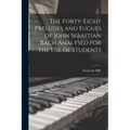 The Forty-eight Preludes and Fugues of John Sebastian Bach Analysed for the use of Students - Paperback