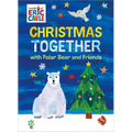 Christmas Together with Polar Bear and Friends (World of Eric Carle): The Perfect Gift for Christmas - Hardcover
