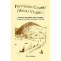 Pendleton County, (West) Virginia, Probate Records: Wills, 1788-1866; Inventories, Sale Bills, Settlements, 1788-1846 - Paperback
