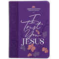 I Trust You Jesus: Morning & Evening Devotional - Imitation Leather