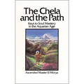 The Chela and the Path: Keys to Soul Mastery in the Aquarian Age - Paperback