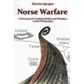 Norse Warfare: A Portrayal of Combat, Raids, and Plunder in the Viking Age - Paperback