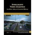 Intelligent Video Analytics: Surveillance, Safety, and Operational Efficiency - Paperback