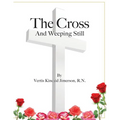 The Cross and Weeping Still - Paperback