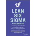Lean Six SIGMA for Leaders: A Practical Guide for Leaders to Transform the Way They Run Their Organization - Hardcover