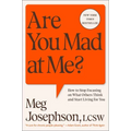 Are You Mad at Me?: How to Stop Focusing on What Others Think and Start Living for You - Hardcover