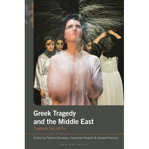 Greek Tragedy and the Middle East: Chasing the Myth - Paperback